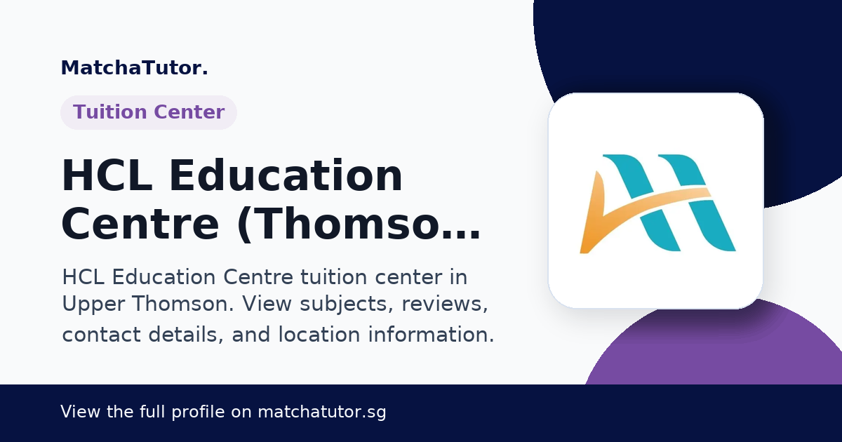 HCL Education Centre (Thomson V2) — Tuition Center in Upper Thomson ...